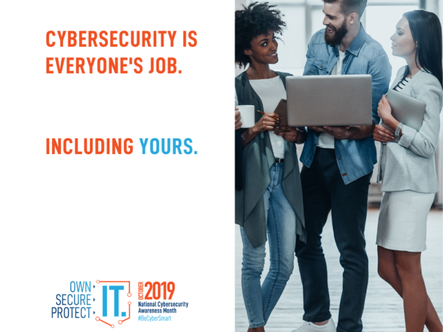 October is Cybersecurity Awareness Month – and remember, our team members are our first line of defense!