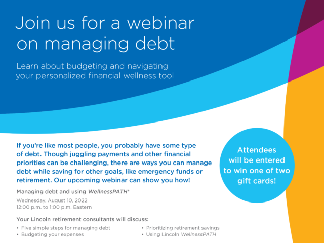 Join Lincoln Financial for a webinar on managing debt, set for Wednesday, Aug. 10